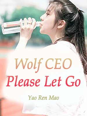 cover image of Wolf CEO, Please Let Go